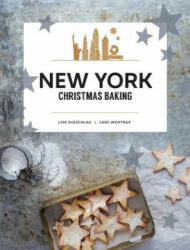 New York Christmas Baking - Lisa Nieschlag, Lars Wentrup (ISBN: 9781760634681)