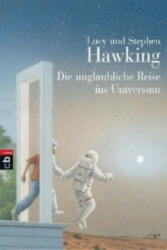Die unglaubliche Reise ins Universum - Lucy Hawking, Stephen W. Hawking, Irene Rumler, Quint Buchholz (2011)