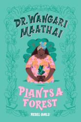 Dr. Wangari Maathai Plants a Forest (ISBN: 9781733329217)