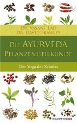 Die Ayurveda-Pflanzenheilkunde - Vasant Lad, David Frawley (2011)