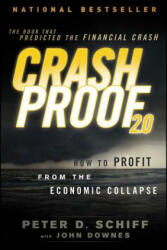 Crash Proof 2.0 - How to Profit From the Economic Collapse 2e - Peter D. Schiff (2011)