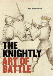 Knightly Art of Battle - Ken Mondschein (2011)