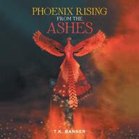 Phoenix Rising from the Ashes (ISBN: 9781728327198)