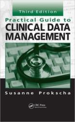 Practical Guide to Clinical Data Management - Susanne Prokscha (2011)