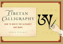 How to Write Tibetan Calligraphy - Sanje Elliot (2012)