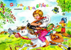 Gólya, gólya, gilice… - Mondókák (ISBN: 9789639928114)