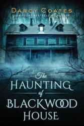 The Haunting of Blackwood House - Coates, Darcy (ISBN: 9781728220147)
