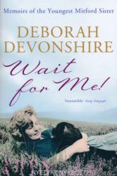 Wait For Me! - Deborah Devonshire (2011)