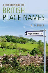 Dictionary of British Place-Names - David Mills (2011)