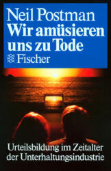 Wir amüsieren uns zu Tode (ISBN: 9783596242856)