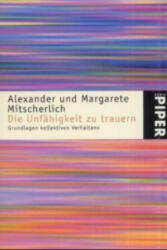 Die Unfahigkeit zu trauern - Alexander Mitscherlich, Margarete Mitscherlich (2004)