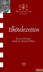 Elkötelezetten - Blaskó Péterrel beszélget Spangel Péter (2010)