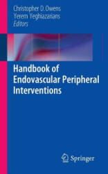 Handbook of Endovascular Peripheral Interventions - Yerem Yeghiazarians, Christopher D. Owens (2011)