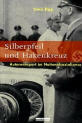 Silberpfeil und Hakenkreuz - Uwe Day (ISBN: 9783937233277)