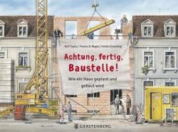 Achtung, fertig, Baustelle! - Rolf Toyka, Ferenc B. Regös, Heike Ossenkop (2009)