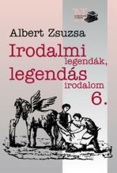 Irodalmi legendák, legendás irodalom 6 (2009)