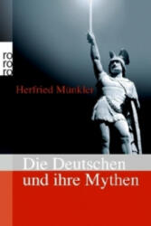 Die Deutschen und ihre Mythen - Herfried Münkler (2010)