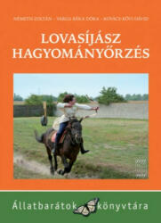 Lovasíjász hagyományőrzés (ISBN: 9789632865614)
