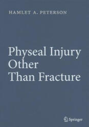 Physeal Injury Other Than Fracture - Hamlet A. Peterson (2012)