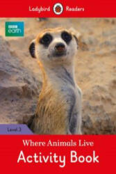 BBC Earth: Where Animals Live Activity Book - Ladybird Readers Level 3 - Ladybird (ISBN: 9780241298589)