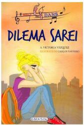 Scoala de dans. Dilema Sarei - Victoria Vazquez (ISBN: 9786060240303)