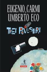 Trei povestiri - Umberto Eco, Eugenio Carmi (ISBN: 9789734679553)