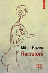 Recrutorii - Mihai Buzea (ISBN: 9789734679638)