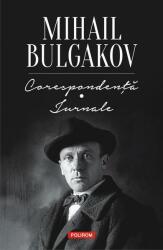 Corespondenta. Jurnale - Mihail Bulgakov (ISBN: 9789734679584)