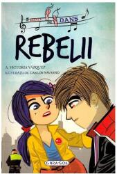 Scoala de dans. Rebelii - Victoria Vazquez (ISBN: 9786065259782)