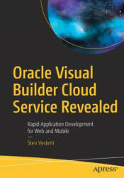 Oracle Visual Builder Cloud Service Revealed - Sten Vesterli (ISBN: 9781484249284)
