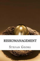 Risikomanagement: Grundlagen, Instrumente, Anwendungen - Stefan Georg (ISBN: 9781495271977)