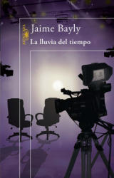 La lluvia del tiempo - Jaime Bayly (ISBN: 9788420416298)