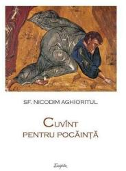 Cuvint pentru pocainta - sf. Nicodim Aghioritul (ISBN: 9789731366159)