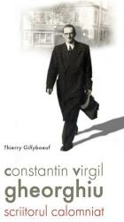 Constantin Virgil Gheorghiu - scriitorul calomniat (ISBN: 9789731367040)