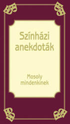 Köves József (szerk. ): Színházi anekdoták (2019)