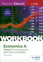 Pearson Edexcel A-Level Economics A Theme 2 Workbook: The UK economy - performance and policies (ISBN: 9781510458109)