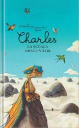 Charles la școala dragonilor (ISBN: 9789733411277)