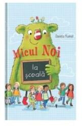 Micul Noi la scoala - Daniela Kunkel (ISBN: 9789733411291)