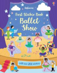 FIRST STICKER BOOKS - BALLET SHOW (ISBN: 9781474968287)