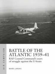 Battle of the Atlantic 1939-41 - Mark Lardas (ISBN: 9781472836038)