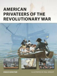American Privateers of the Revolutionary War - Angus Konstam, Paul Wright (ISBN: 9781472836342)