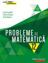 Probleme de matematică pentru clasa a XII-a (ISBN: 9789734730407)