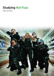 Studying Hot Fuzz - Neil Archer (ISBN: 9780993238406)