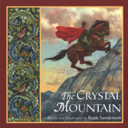 The Crystal Mountain - Ruth Sanderson, Ruth Sanderson (ISBN: 9781566560078)