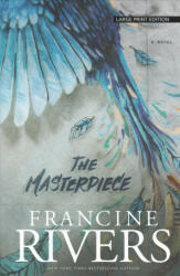 The Masterpiece - Francine Rivers (ISBN: 9781432860837)
