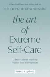 Art of Extreme Self-Care - Cheryl Richardson (ISBN: 9781401952488)