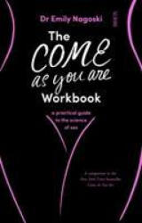 Come As You Are Workbook - Dr Emily Nagoski (ISBN: 9781912854554)