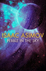 Pebble in the Sky - Isaac Asimov (ISBN: 9780008372354)