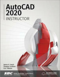 AutoCAD 2020 Instructor - James A. Leach, Shawna Lockhart, Eric Tilleson (ISBN: 9781630572570)
