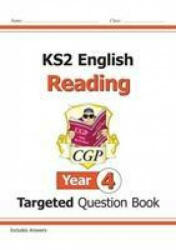 KS2 English Targeted Question Book: Reading - Year 4 - CGP Books (ISBN: 9781789083576)